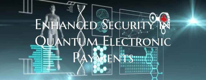 Enhanced Security in Quantum Electronic Payments